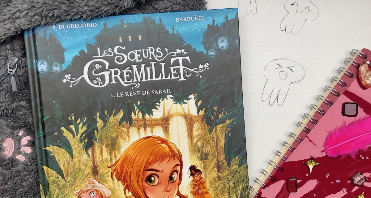 Les soeurs Grémillet. Tome 1, Le rêve de Sarah | Les critiques de Yuyine