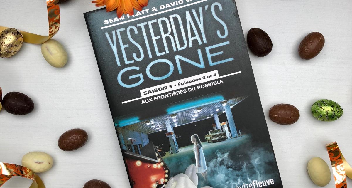 Yesterday's gone. Saison 1: épisodes 3 &amp; 4: Aux frontières de l
